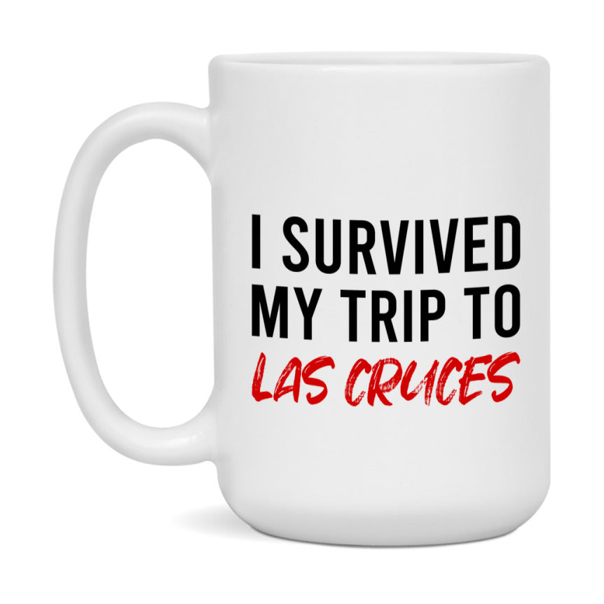 Funny Travel Mug – I Survived My Trip to Las Cruces, 11oz or 15oz White Ceramic Coffee Mug, Novelty Travel Gift