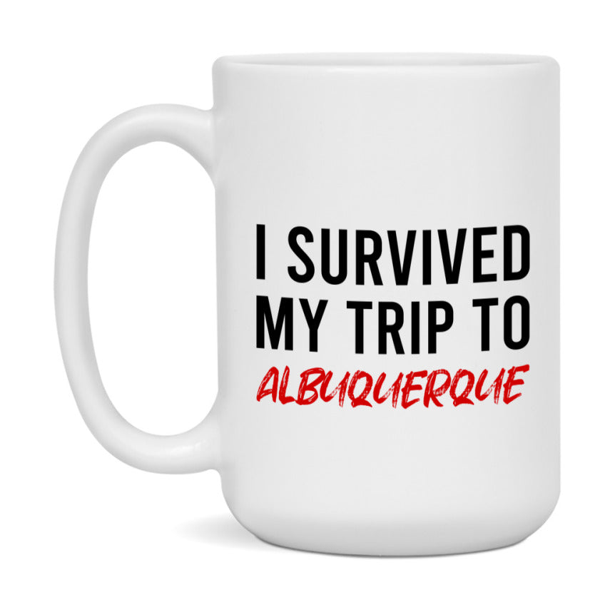 Funny Travel Mug – I Survived My Trip to Albuquerque, 11oz or 15oz White Ceramic Coffee Mug, Novelty Travel Gift