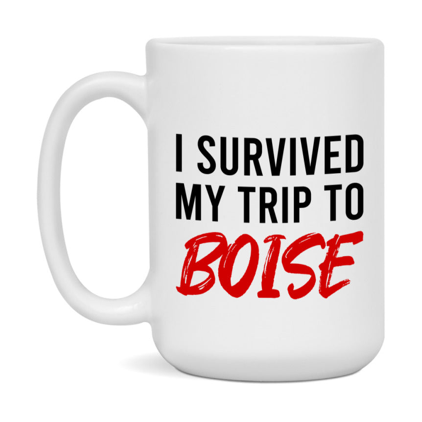 Funny Travel Mug – I Survived My Trip to Boise, 11oz or 15oz White Ceramic Coffee Mug, Novelty Travel Gift