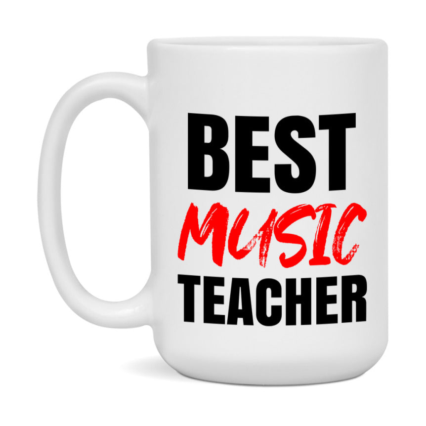 Teacher Superlative Mug, Best Music Teacher Gift, 11oz or 15oz White Ceramic Coffee Cup for Music Teacher
