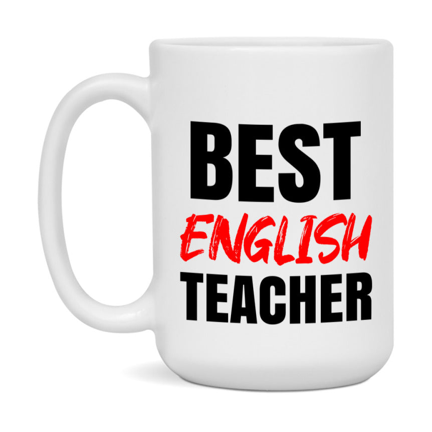 Teacher Superlative Mug, Best English Teacher Gift, 11oz or 15oz White Ceramic Coffee Cup for English Teacher