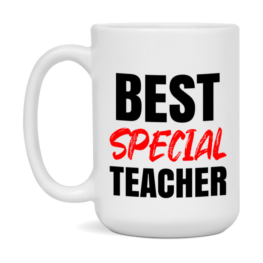 Teacher Superlative Mug, Best Special Teacher Gift, 11oz or 15oz White Ceramic Coffee Cup for Special Teacher