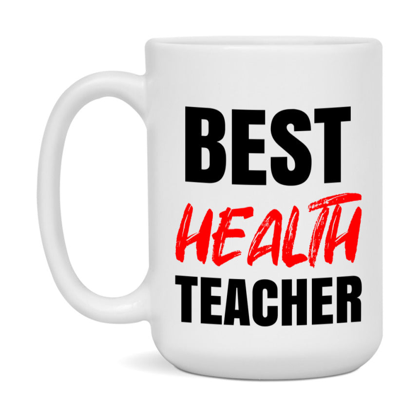 Teacher Superlative Mug, Best Health Teacher Gift, 11oz or 15oz White Ceramic Coffee Cup for Health Teacher