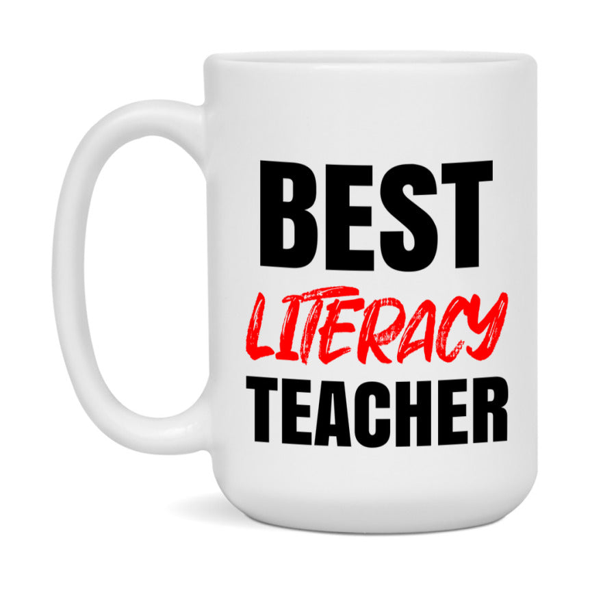 Teacher Superlative Mug, Best Literacy Teacher Gift, 11oz or 15oz White Ceramic Coffee Cup for Literacy Teacher
