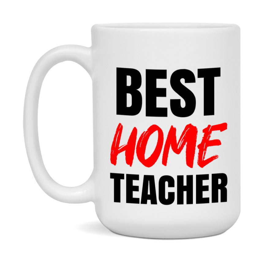 Teacher Superlative Mug, Best Home Teacher Gift, 11oz or 15oz White Ceramic Coffee Cup for Home Teacher