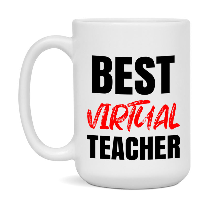 Teacher Superlative Mug, Best Virtual Teacher Gift, 11oz or 15oz White Ceramic Coffee Cup for Virtual Teacher