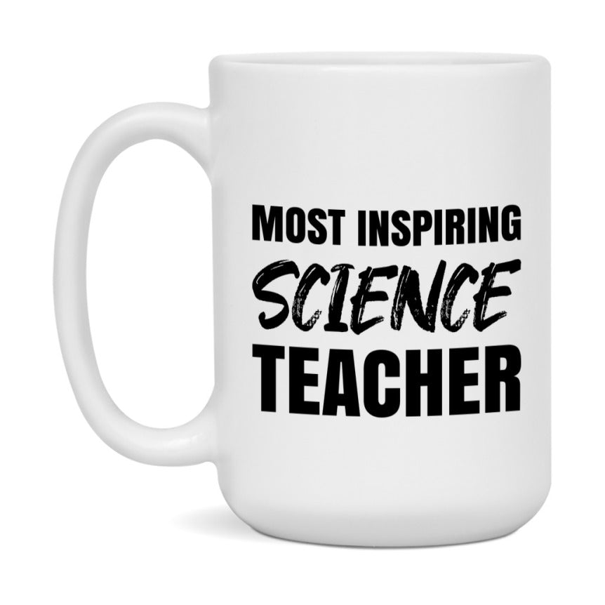 Teacher Superlative Mug, Most Inspiring Science Teacher Gift, 11oz or 15oz White Ceramic Coffee Cup, Gift for Science Teacher