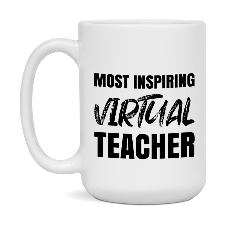 Teacher Superlative Mug, Most Inspiring Virtual Teacher Gift, 11oz or 15oz White Ceramic Coffee Cup, Gift for Virtual Teacher