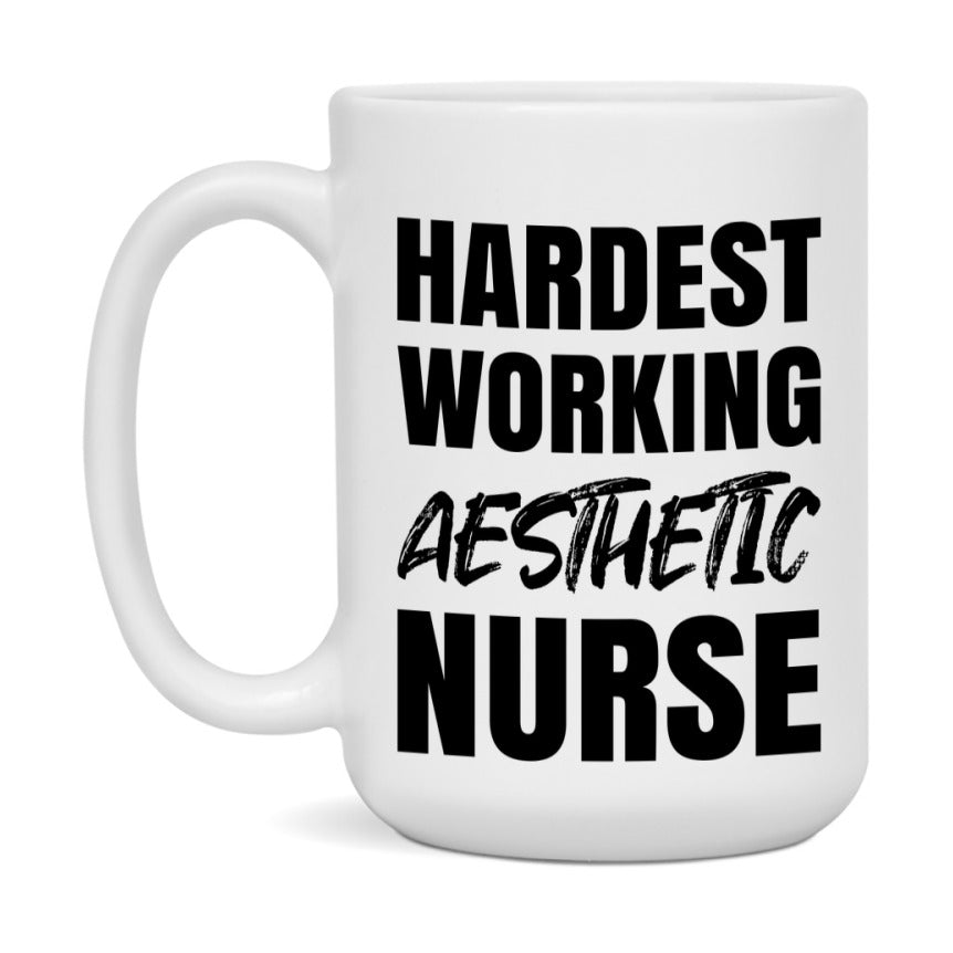 Nurse Superlative Mug, Hardest Working Aesthetic Nurse Gift, 11oz or 15oz Ceramic Coffee Cup Gift