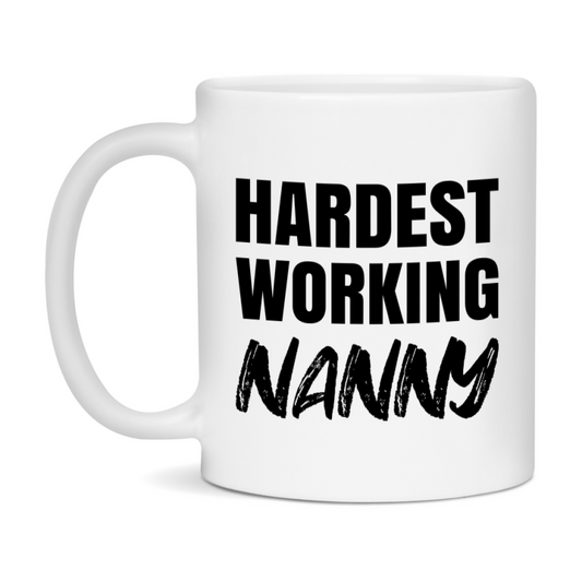 Nanny Superlative Mug, Hardest Working Nanny, 11oz or 15oz Ceramic Coffee Mug, Double-Sided Cup, Gift for Nanny, Coworker Gift, Boss Gift