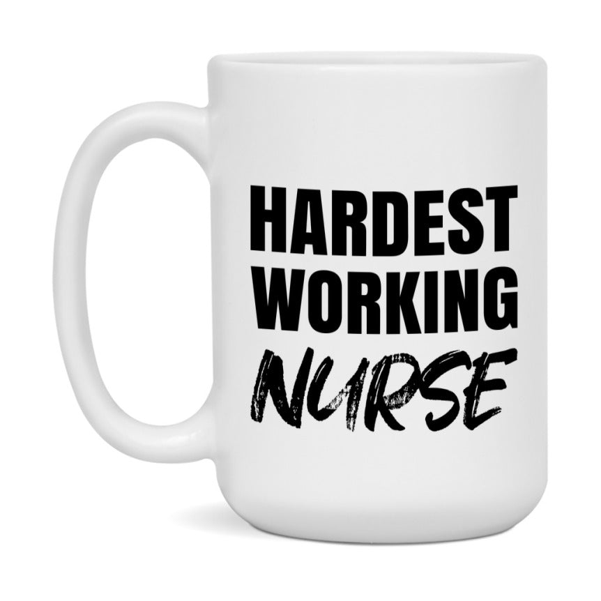Nurse Superlative Mug, Hardest Working Nurse, 11oz or 15oz Ceramic Coffee Mug, Double-Sided Cup, Gift for Nurse, Coworker Gift, Boss Gift