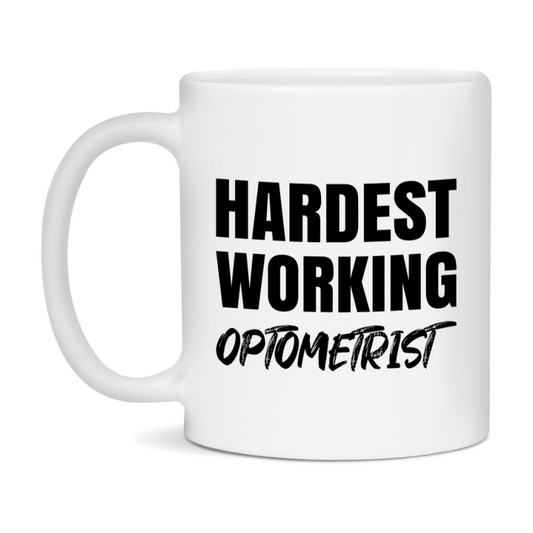 Optometrist Superlative Mug, Hardest Working Optometrist, 11oz or 15oz Ceramic Coffee Mug, Double-Sided Cup, Gift for Optometrist, Coworker Gift, Boss Gift