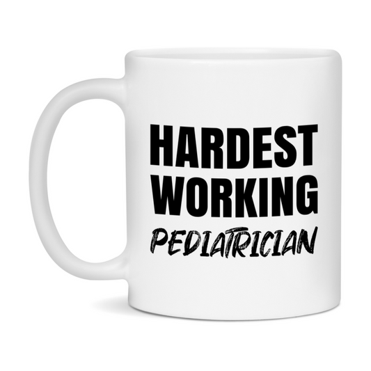Pediatrician Superlative Mug, Hardest Working Pediatrician, 11oz or 15oz Ceramic Coffee Mug, Double-Sided Cup, Gift for Pediatrician, Coworker Gift, Boss Gift