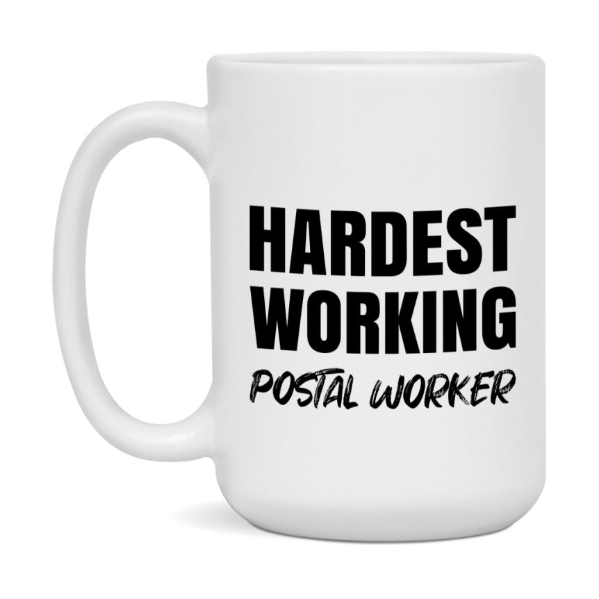 Postal Worker Superlative Mug, Hardest Working Postal Worker, 11oz or 15oz Ceramic Coffee Mug, Double-Sided Cup, Gift for Postal Worker, Coworker Gift, Boss Gift