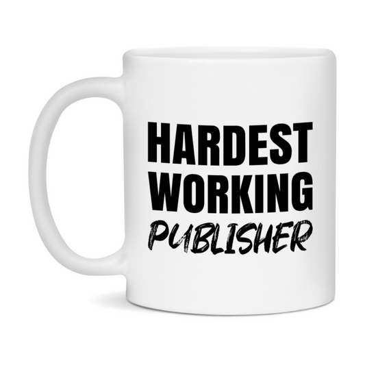 Publisher Superlative Mug, Hardest Working Publisher, 11oz or 15oz Ceramic Coffee Mug, Double-Sided Cup, Gift for Publisher, Coworker Gift, Boss Gift