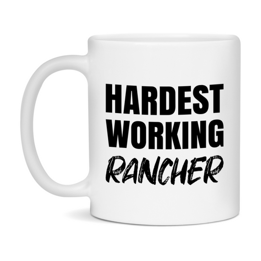 Rancher Superlative Mug, Hardest Working Rancher, 11oz or 15oz Ceramic Coffee Mug, Double-Sided Cup, Gift for Rancher, Coworker Gift, Boss Gift