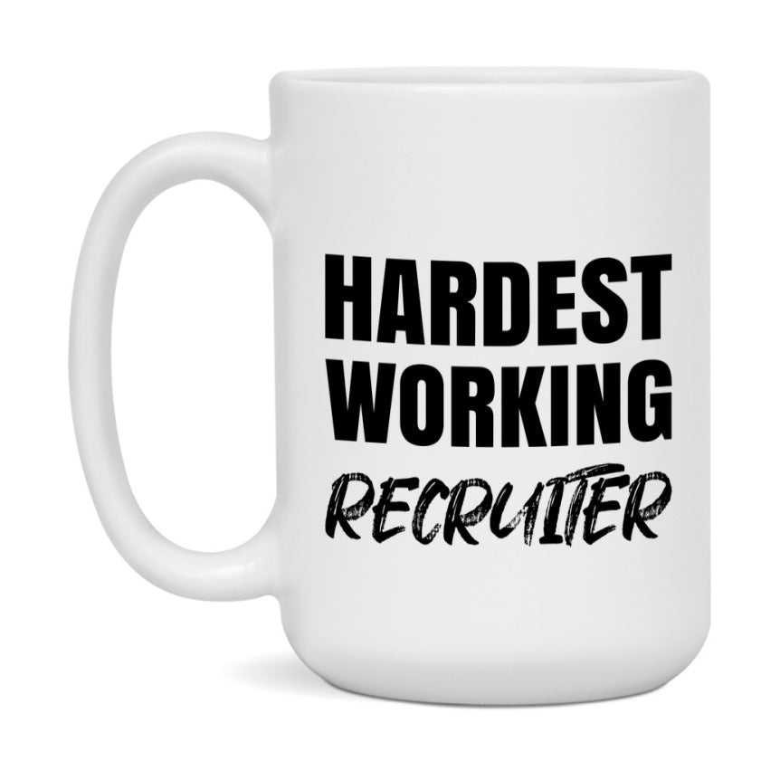 Recruiter Superlative Mug, Hardest Working Recruiter, 11oz or 15oz Ceramic Coffee Mug, Double-Sided Cup, Gift for Recruiter, Coworker Gift, Boss Gift