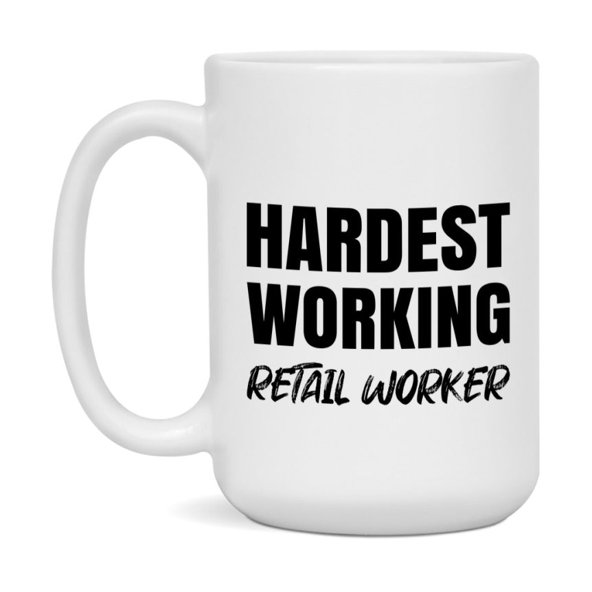 Retail Worker Superlative Mug, Hardest Working Retail Worker, 11oz or 15oz Ceramic Coffee Mug, Double-Sided Cup, Gift for Retail Worker, Coworker Gift, Boss Gift