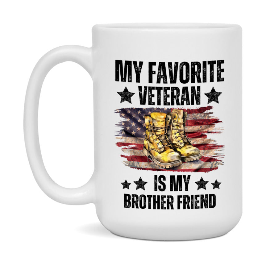 Veteran Gift Mug, My Favorite Veteran Is My Brother Friend, 11oz or 15oz Ceramic Coffee Cup Gift for Brother Friend
