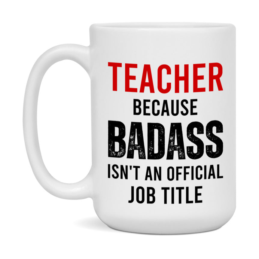 Coffee Mug for Teacher, Funny Teacher Superlative Quote, 11oz or 15oz Double-Sided Ceramic Cup Gift for Teacher