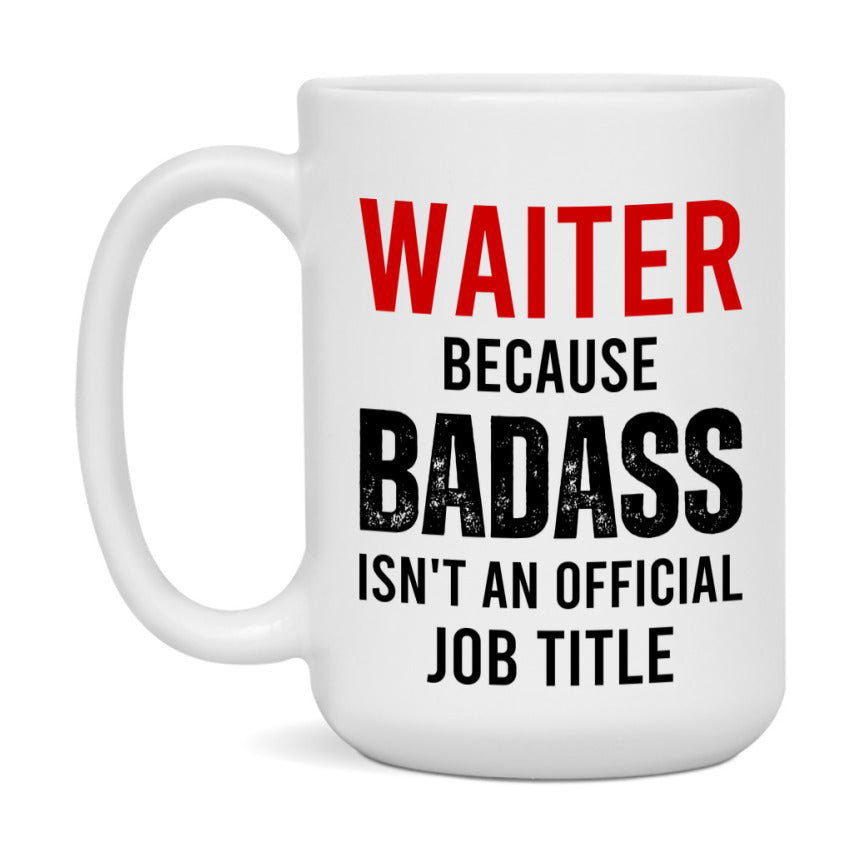 Coffee Mug for Waiter, Funny Waiter Superlative Quote, 11oz or 15oz Double-Sided Ceramic Cup Gift for Waiter