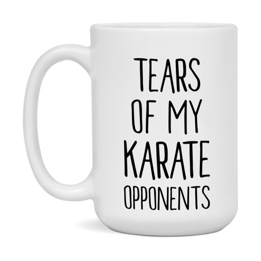 Funny Karate Mug, Tears Of My Karate Opponents, 11oz or 15oz White Ceramic Coffee Cup Gift for Karate Lovers