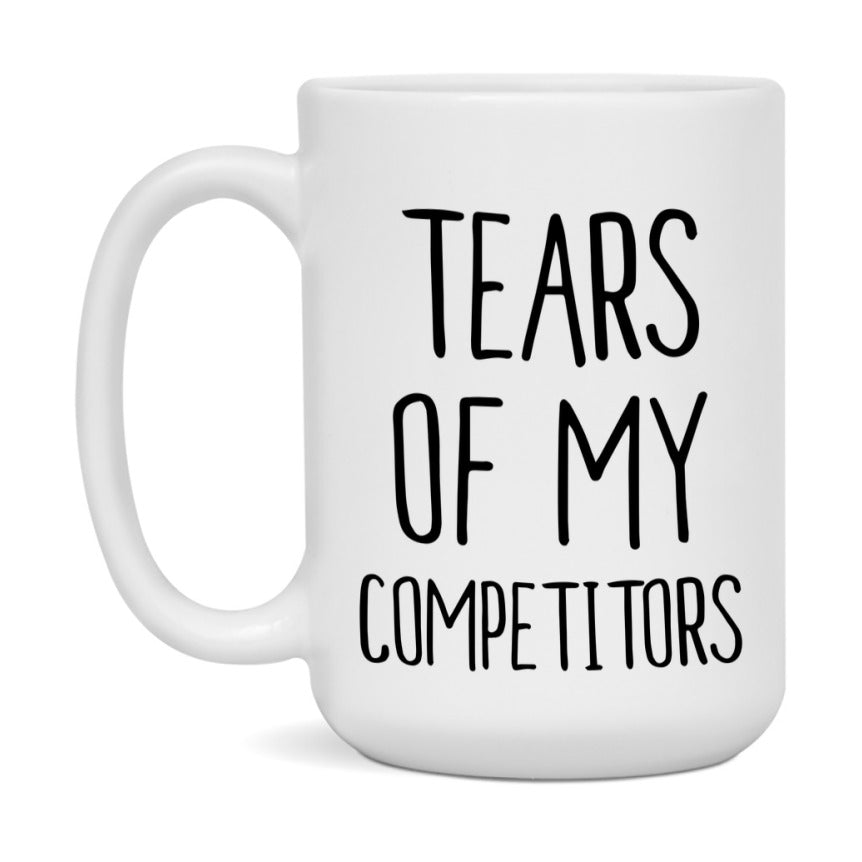 Funny Competitors Mug Gift, Tears Of My Competitors, 11oz or 15oz Ceramic White Coffee Cup, Novelty Gift Mug