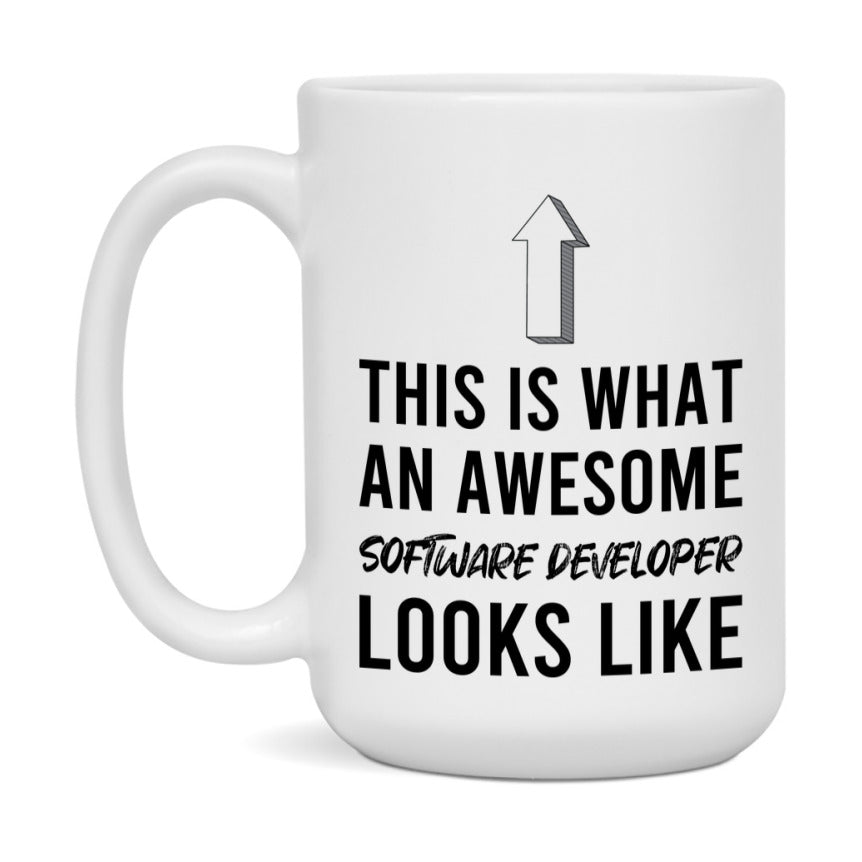 Funny Software Developer Mug - This Is What An Awesome Software Developer Looks Like - 11oz or 15oz Ceramic Coffee Cup - Novelty Gift for Software Developer Professionals