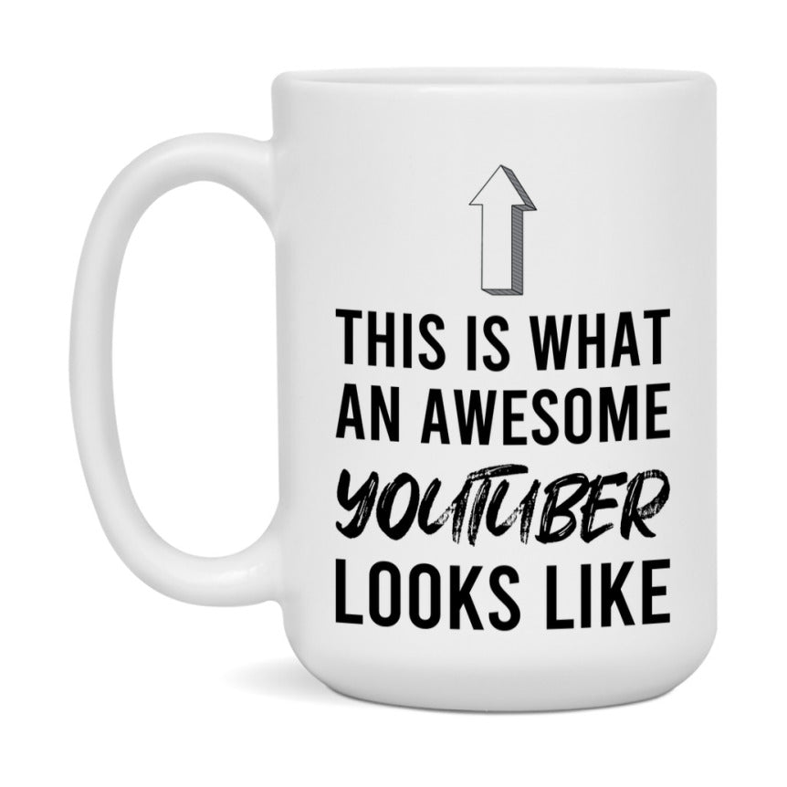 Funny Youtuber Mug - This Is What An Awesome Youtuber Looks Like - 11oz or 15oz Ceramic Coffee Cup - Novelty Gift for Youtuber Professionals