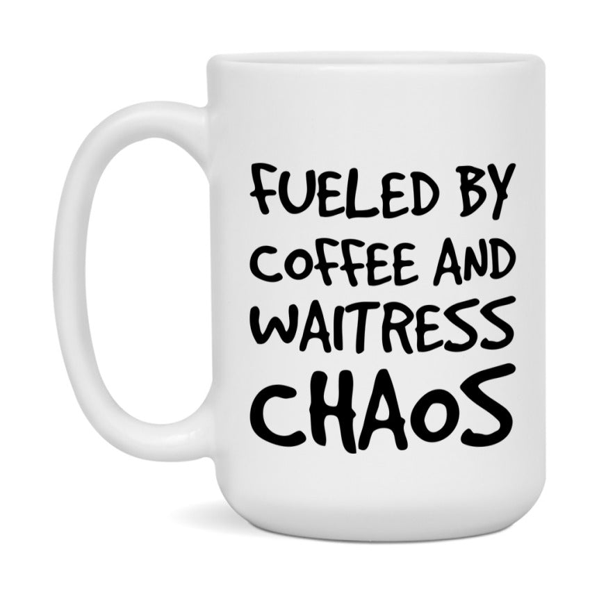 Fueled By Coffee And Waitress Chaos Mug - 11Oz Or 15Oz