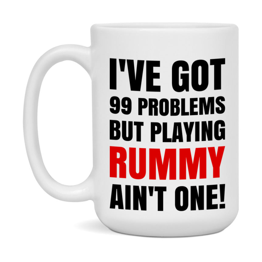 Funny Card Game Mug – 99 Problems But Playing Rummy Ain’t One