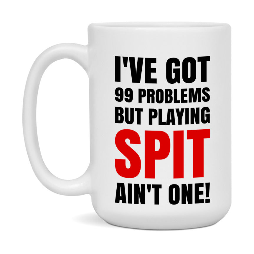 Funny Card Game Mug – 99 Problems But Playing Spit Ain’t One