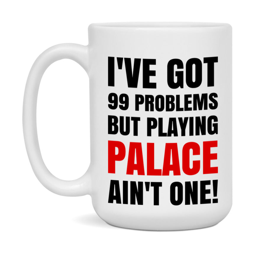 Funny Card Game Mug – 99 Problems But Playing Palace Ain’t One