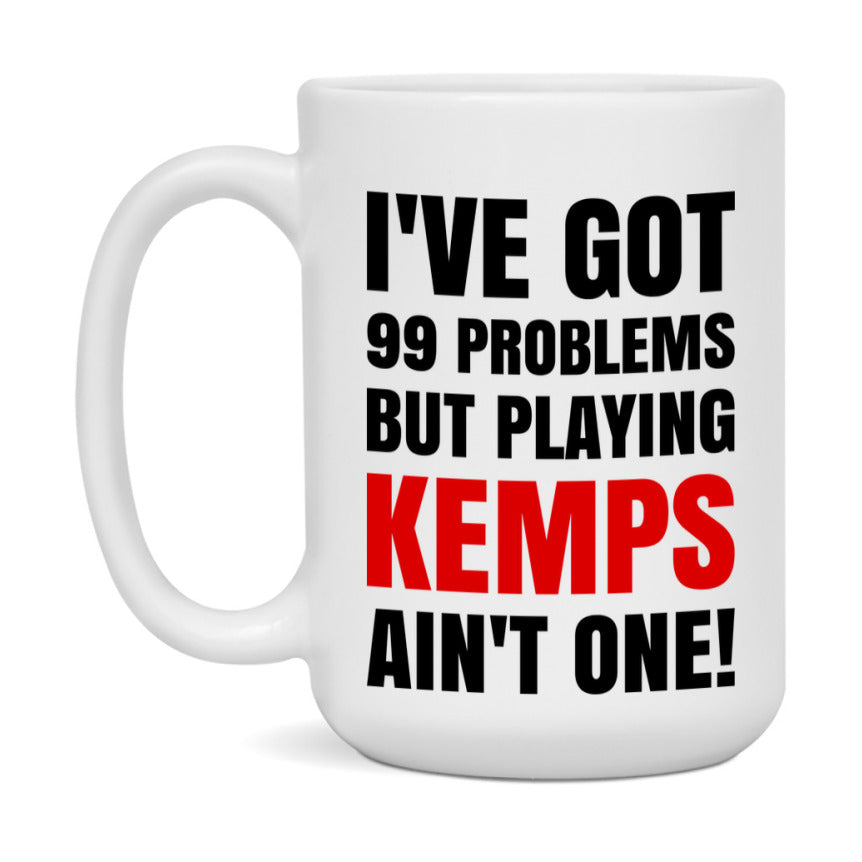 Funny Card Game Mug – 99 Problems But Playing Kemps Ain’t One