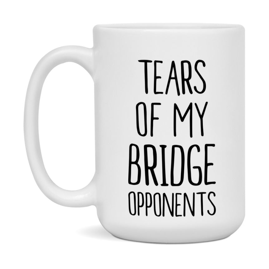 Funny Bridge Mug – “Tears Of My Bridge Opponents” – 11Oz Or 15Oz Coffee Cup