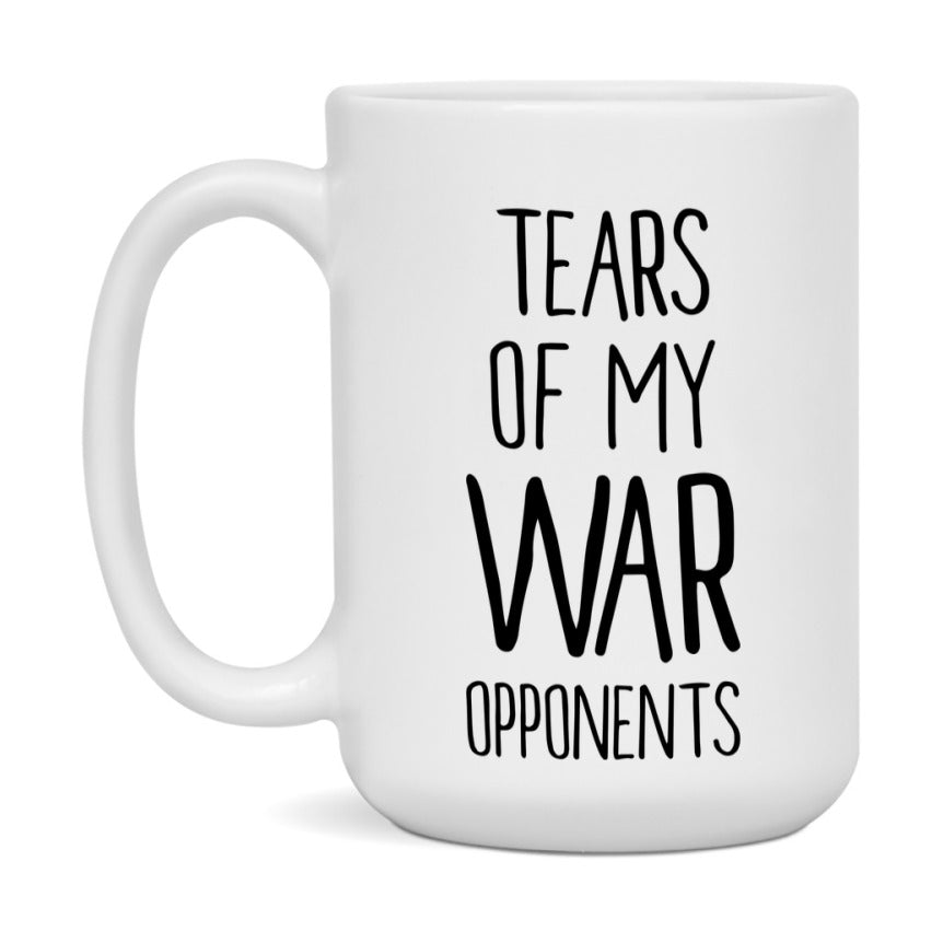 Funny War Mug – “Tears Of My War Opponents” – 11Oz Or 15Oz Coffee Cup