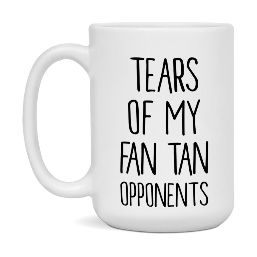 Funny Fan Tan Mug – “Tears Of My Fan Tan Opponents” – 11Oz Or 15Oz Coffee Cup