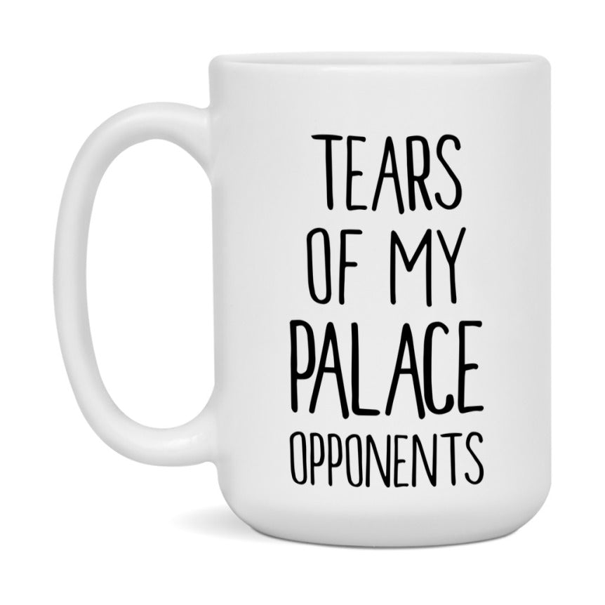 Funny Palace Mug – “Tears Of My Palace Opponents” – 11Oz Or 15Oz Coffee Cup