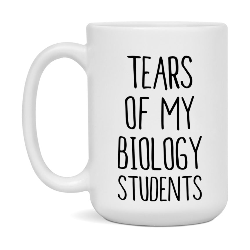 Funny Teacher Mug - "Tears Of My Biology Students" - 11Oz Or 15Oz Ceramic Coffee Cup