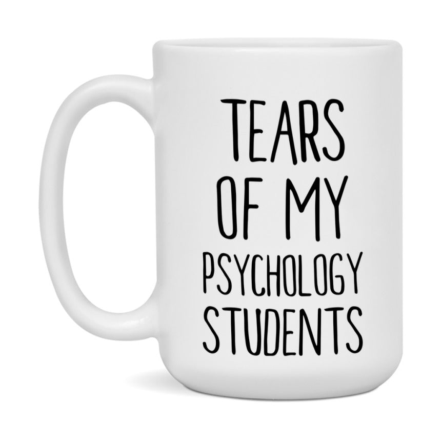 Funny Teacher Mug - "Tears Of My Psychology Students" - 11Oz Or 15Oz Ceramic Coffee Cup