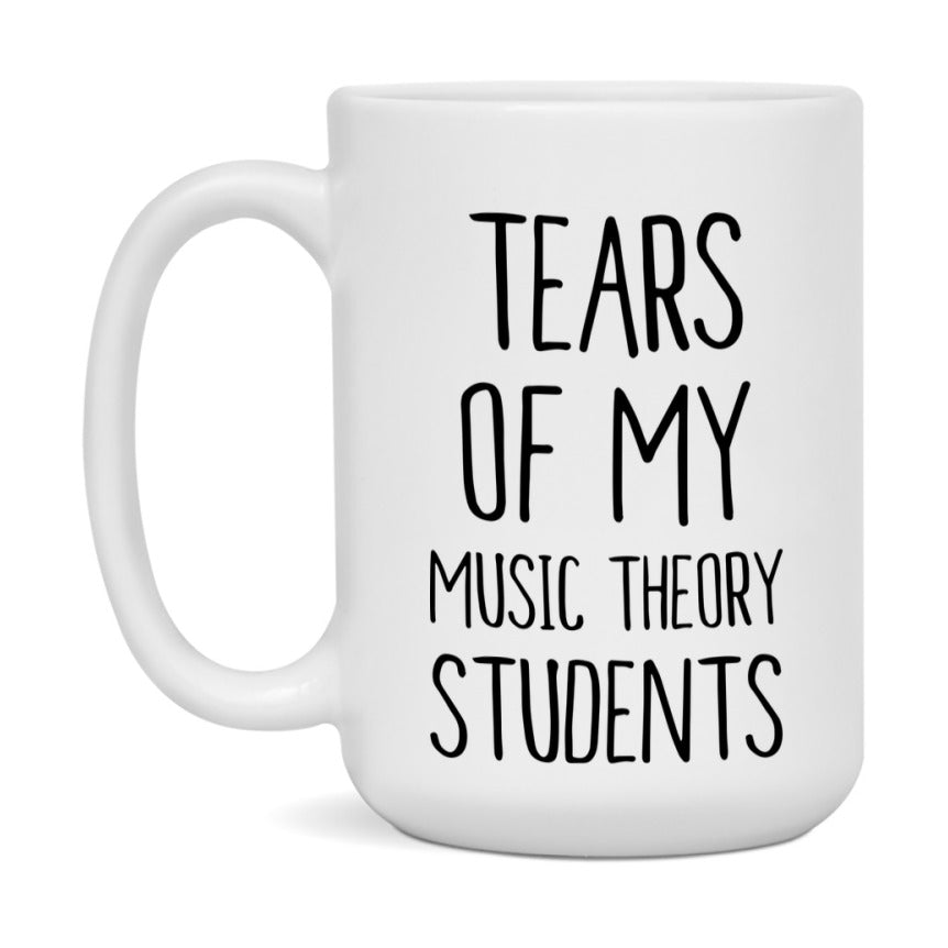 Funny Teacher Mug - "Tears Of My Music Theory Students" - 11Oz Or 15Oz Ceramic Coffee Cup