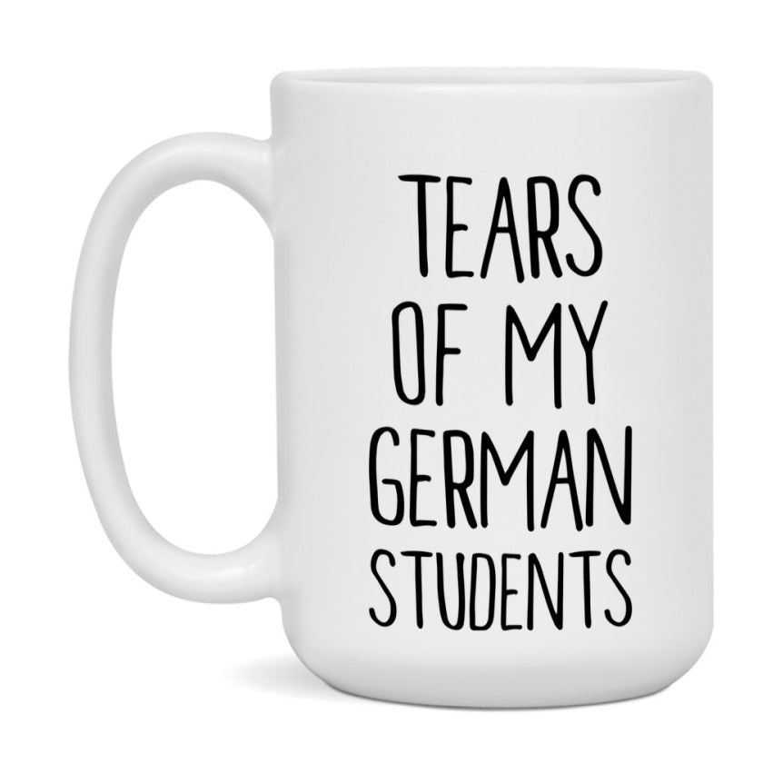 Funny Teacher Mug - "Tears Of My German Students" - 11Oz Or 15Oz Ceramic Coffee Cup