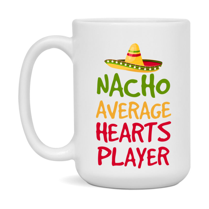 Funny Nacho Average Hearts Player Mug – 11Oz Or 15Oz Ceramic Coffee Cup For Card Game Lovers