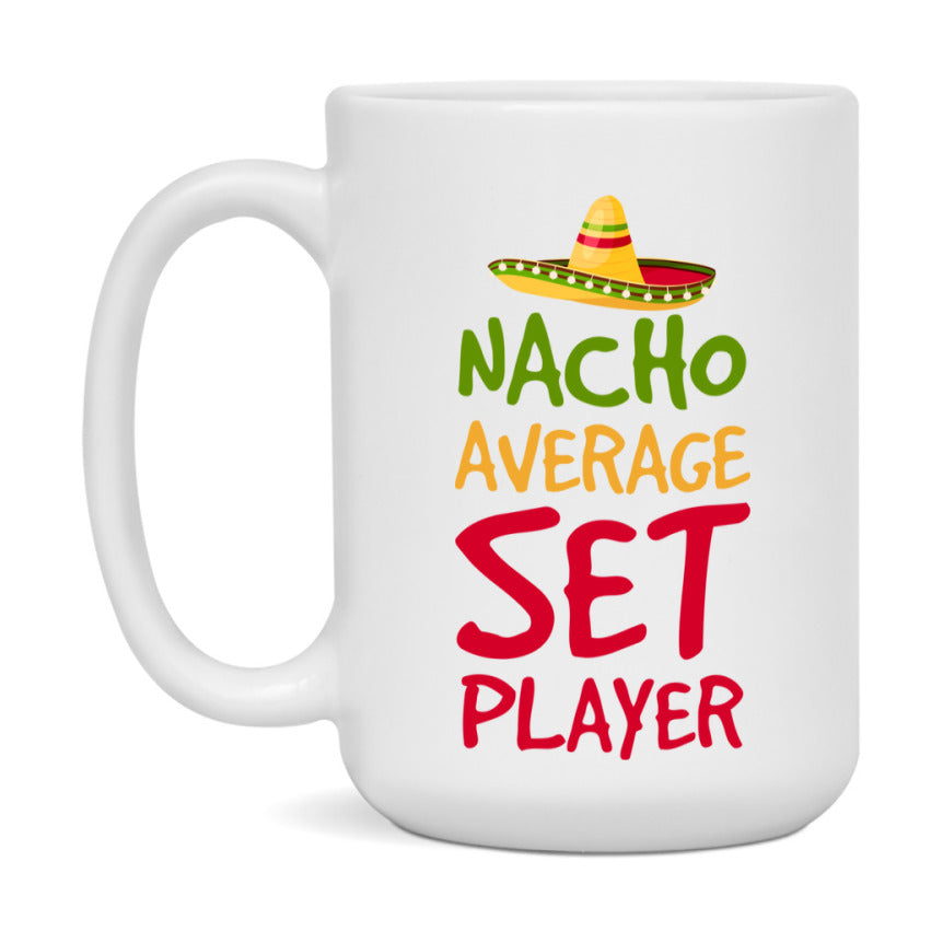 Funny Nacho Average Set Player Mug – 11Oz Or 15Oz Ceramic Coffee Cup For Card Game Lovers