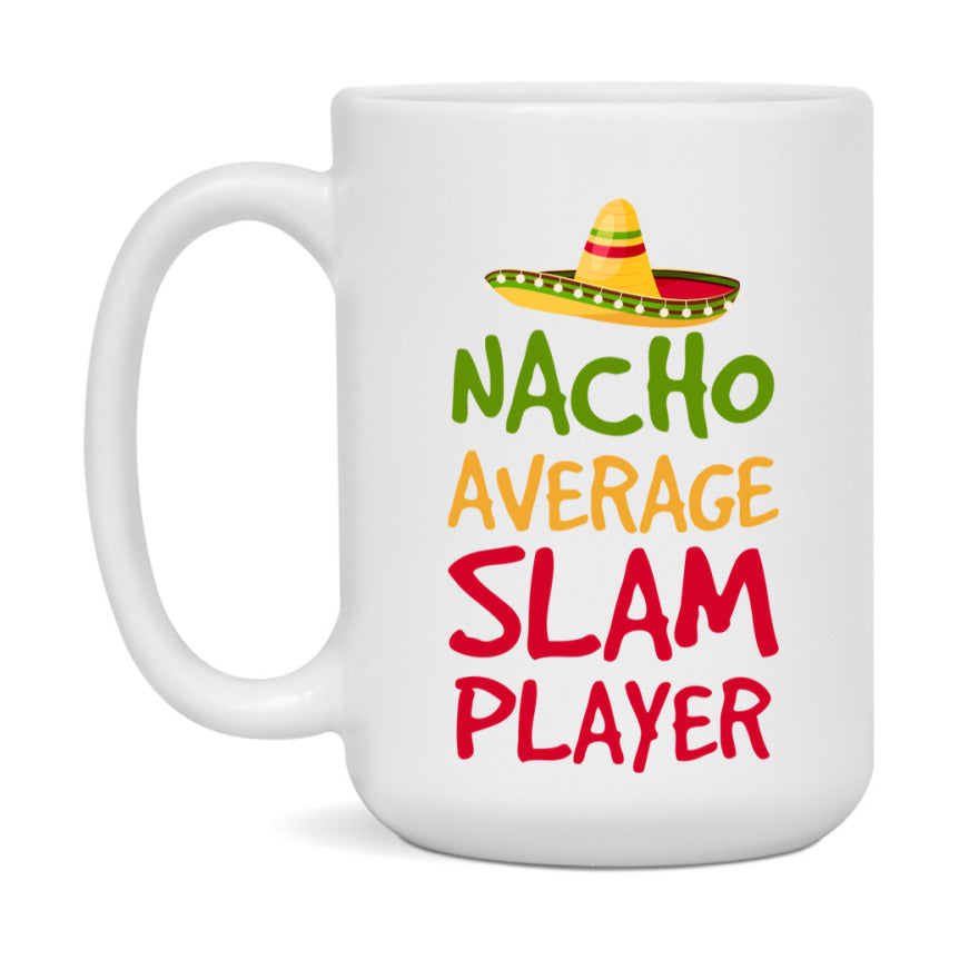 Funny Nacho Average Slam Player Mug – 11Oz Or 15Oz Ceramic Coffee Cup For Card Game Lovers