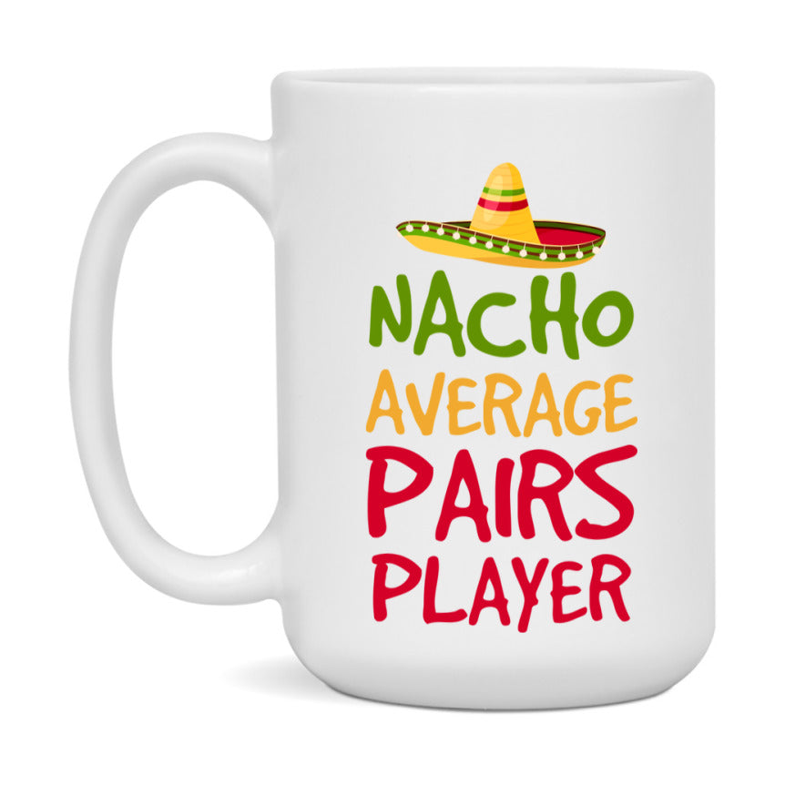 Funny Nacho Average Pairs Player Mug – 11Oz Or 15Oz Ceramic Coffee Cup For Card Game Lovers