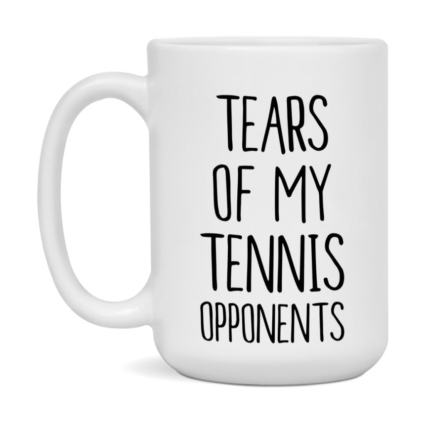 Tears Of My Tennis Opponents Mug