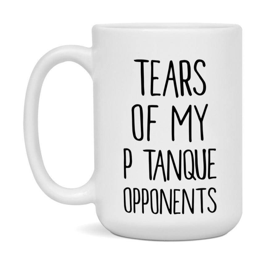 Tears Of My Pétanque Opponents Mug