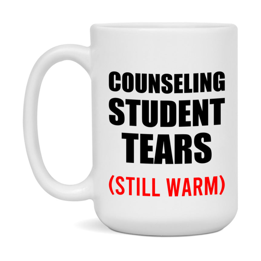 Counseling Student Tears Mug, Funny Gift For Counseling Teacher, 11Oz Or 15Oz White Ceramic Mug