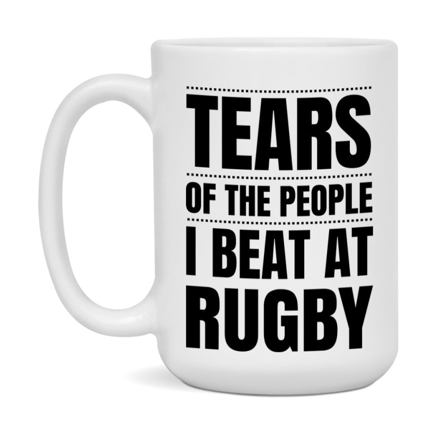 Funny Rugby Mug - "Tears Of The People I Beat At Rugby" - 11Oz Or 15Oz Ceramic Coffee Cup